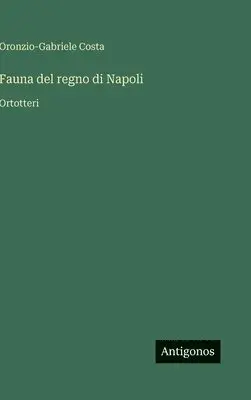 Oronzio-Gabriele Costa - Fauna del regno di Napoli, Inbunden. Tillgänglighet: Lägg i varukorg