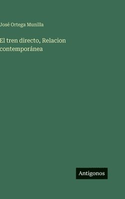 José Ortega Munilla - tren directo, Relacion contemporánea, Inbunden