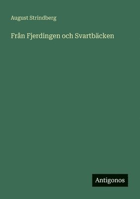 August Strindberg - Från Fjerdingen och Svartbäcken, Häftad