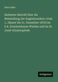 Siebenter Bericht über die Behandlung der Augenkranken