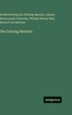 William Healey Dall, Friedrich Heinrich Wilhelm Martini, Johann Hieronymus Chemnitz - Gattung Neritina, Inbunden