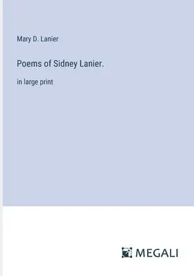 Mary D Lanier - Poems of Sidney Lanier., Häftad. Tillgänglighet: Lägg i varukorg