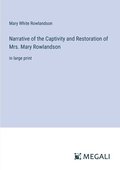 Narrative of the Captivity and Restoration of Mrs. Mary Rowlandson