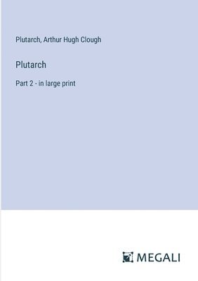 Plutarch, Arthur Hugh Clough - Plutarch, Häftad
