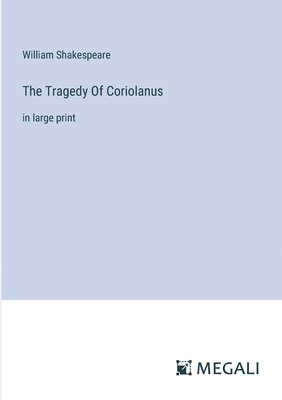 William Shakespeare - Tragedy Of Coriolanus, Häftad