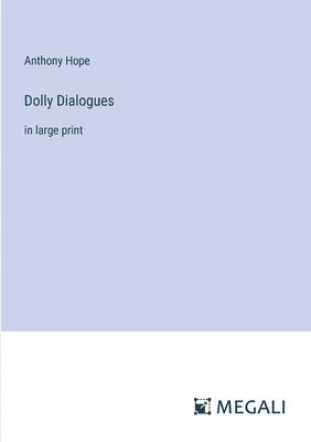 Anthony Hope - Dolly Dialogues, Häftad