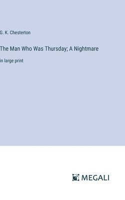 G K Chesterton - Man Who Was Thursday; A Nightmare, Inbunden