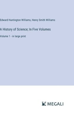 Henry Smith Williams, Edward Huntington Williams - History of Science; In Five Volumes, Inbunden