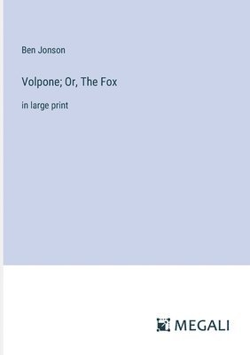 Ben Jonson - Volpone; Or, The Fox, Häftad