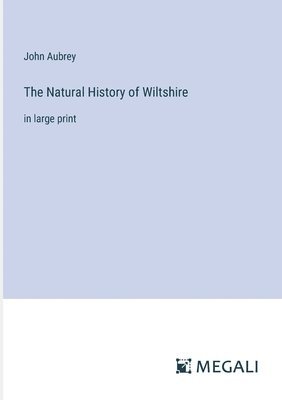 John Aubrey - Natural History of Wiltshire, Häftad