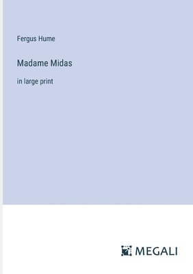 Fergus Hume - Madame Midas, Häftad