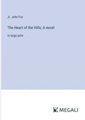 The Heart of the Hills; A novel