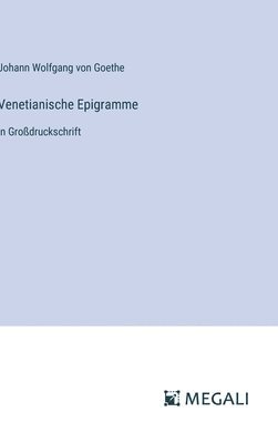 J Goethe - Venetianische Epigramme, Inbunden