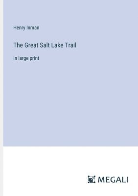 Henry Inman - Great Salt Lake Trail, Häftad