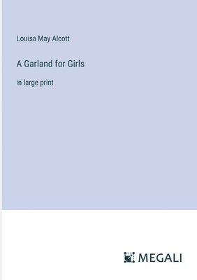 Louisa May Alcott - Garland for Girls, Häftad