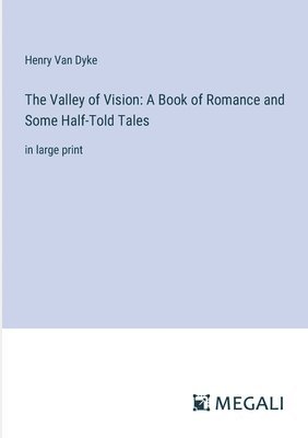Henry Van Dyke - Valley of Vision, Häftad