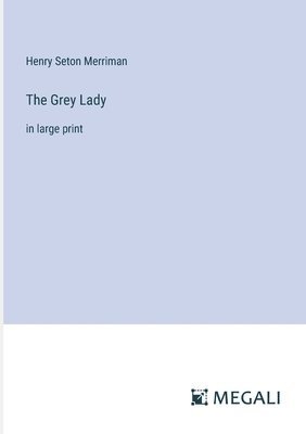 Henry Seton Merriman - Grey Lady, Häftad