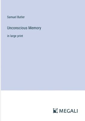 Samuel Butler - Unconscious Memory, Häftad