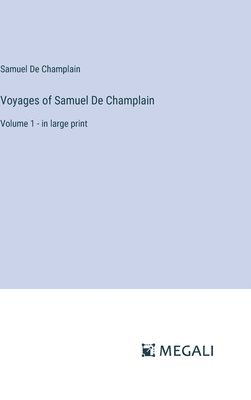 Samuel de Champlain, Samuel De Champlain - Voyages of Samuel De Champlain, Inbunden