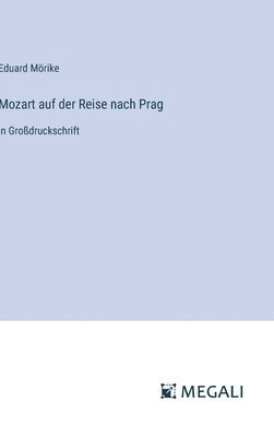 Eduard Mörike - Mozart auf der Reise nach Prag, Inbunden
