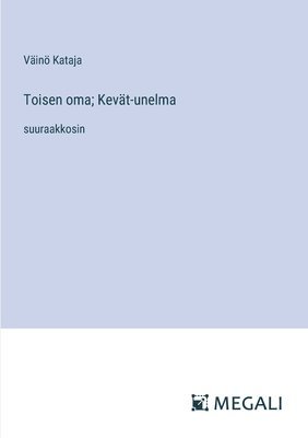 Väinö Kataja - Toisen oma; Kevät-unelma, Häftad