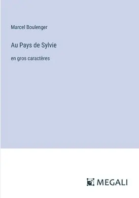 Marcel Boulenger - Au Pays de Sylvie, Häftad. Tillgänglighet: Lägg i varukorg
