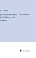 Sex & Character; Authorised Translation from the Sixth German Edition