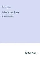 Gaston LeRoux - Fantôme de l'Opéra, Inbunden