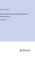 Kolttain Mailta; Kansatieteellisi Kuvauksia Kuollan-Lapista
