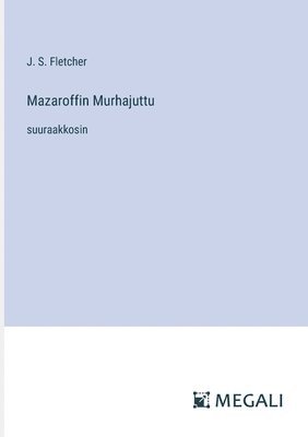 J S Fletcher - Mazaroffin Murhajuttu, Häftad