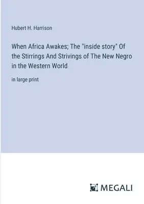 Hubert H Harrison - When Africa Awakes; The "inside story" Of the Stirrings And Strivings of The New Negro in the Western World, Häftad. Tillgänglighet: Lägg i varukorg