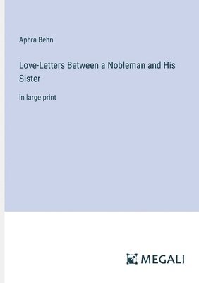 Aphra Behn - Love-Letters Between a Nobleman and His Sister, Häftad