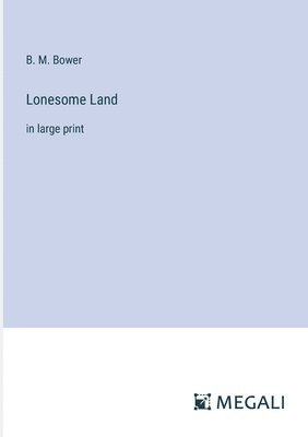 B M Bower - Lonesome Land, Häftad