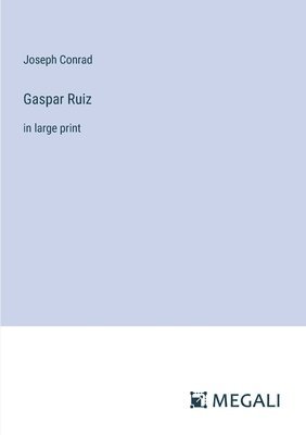 Joseph Conrad - Gaspar Ruiz, Häftad