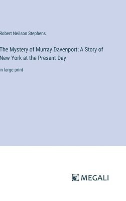 Robert Neilson Stephens - Mystery of Murray Davenport; A Story of New York at the Present Day, Inbunden