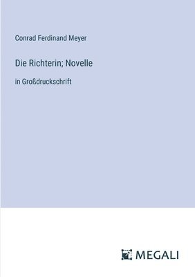 Conrad Ferdinand Meyer - Richterin; Novelle, Häftad
