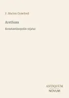 F Marion Crawford - Arethusa, Häftad. Tillgänglighet: Lägg i varukorg