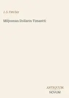 J S Fletcher - Miljoonan Dollarin Timantti, Inbunden. Tillgänglighet: Lägg i varukorg