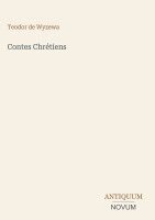 Teodor De Wyzewa - Contes Chrétiens, Inbunden. Tillgänglighet: Lägg i varukorg