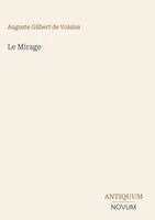 Auguste Gilbert de Voisins - Mirage, Inbunden