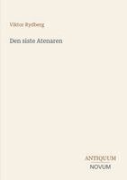 Viktor Rydberg - Den siste Atenaren, Häftad