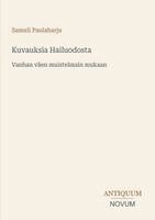 Samuli Paulaharju - Kuvauksia Hailuodosta, Häftad. Tillgänglighet: Lägg i varukorg
