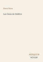 Pierre Véron - Les Gens de théâtre, Häftad