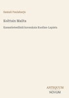 Samuli Paulaharju - Kolttain Mailta, Inbunden. Tillgänglighet: Lägg i varukorg