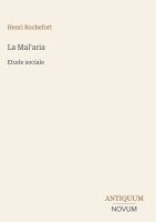 Henri Rochefort - Mal'aria, Inbunden