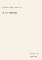 Auguste Gilbert de Voisins - jour naissant, Inbunden