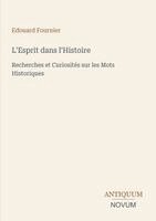 Edouard Fournier - L'Esprit dans l'Histoire, Häftad