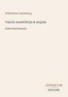 Wilhelmine Heimburg - Vaarin muistikirja & majala, Häftad