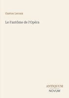 Gaston LeRoux - Fantôme de l'Opéra, Häftad
