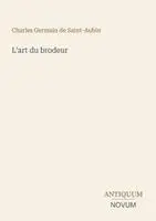 Charles Germain de Saint-Aubin - L'art du brodeur, Häftad. Tillgänglighet: Lägg i varukorg